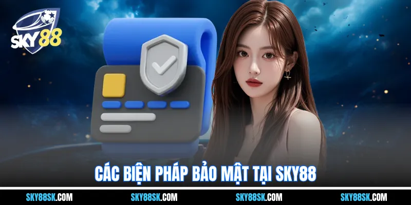Các biện pháp bảo mật tại Sky88