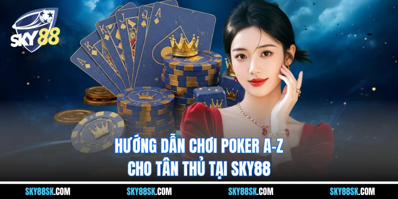 Hướng dẫn chơi Poker